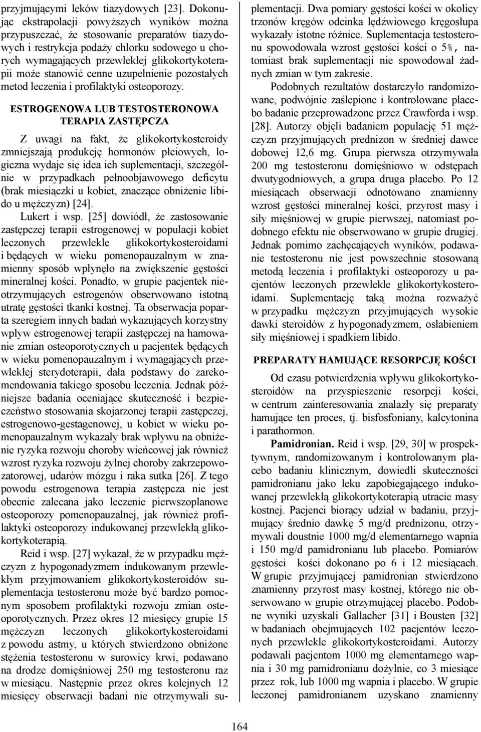 stanowić cenne uzupełnienie pozostałych metod leczenia i profilaktyki osteoporozy.