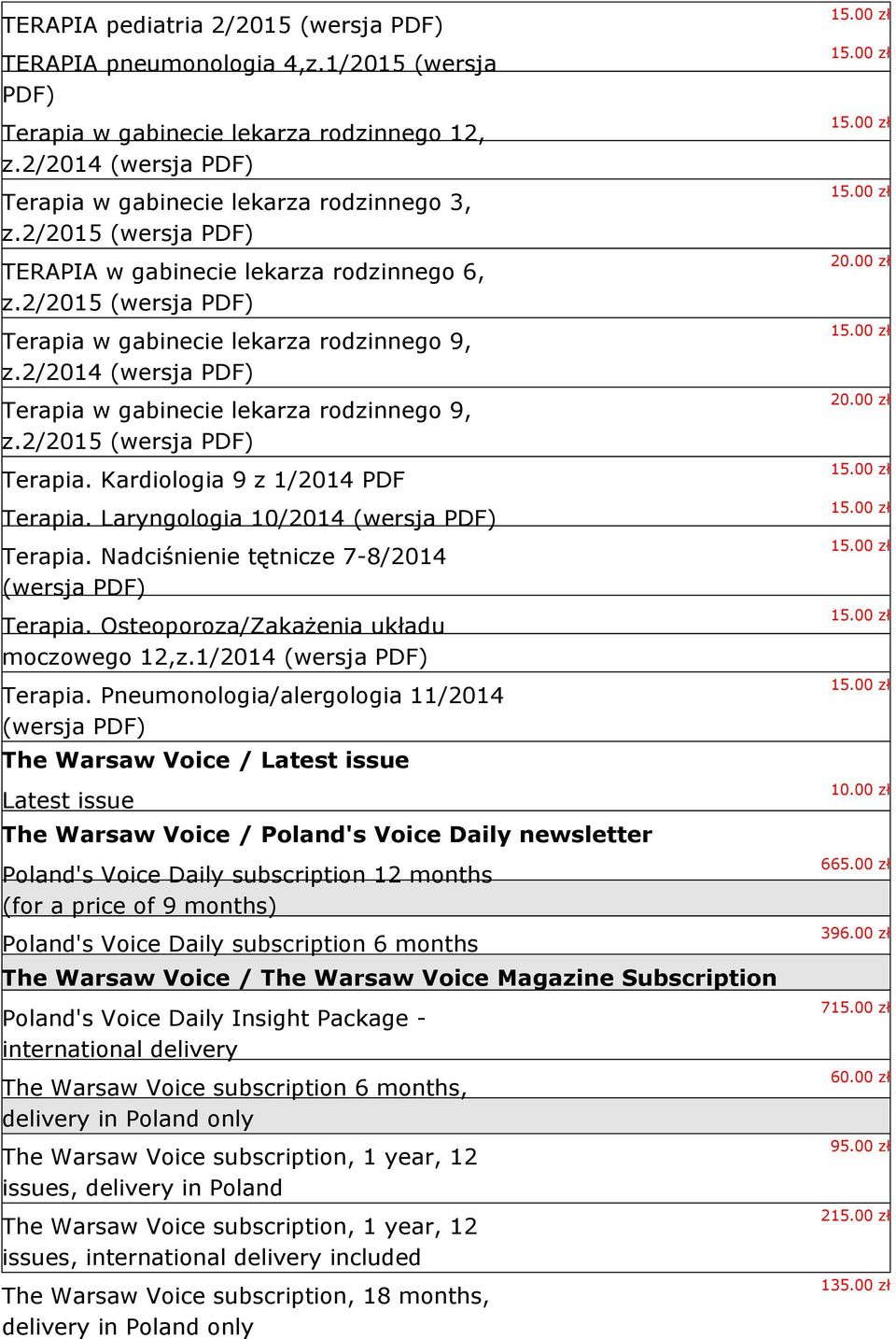 Pneumonologia/alergologia 11/2014 The Warsaw Voice / Latest issue Latest issue The Warsaw Voice / Poland's Voice Daily newsletter Poland's Voice Daily subscription 12 months (for a price of 9 months)