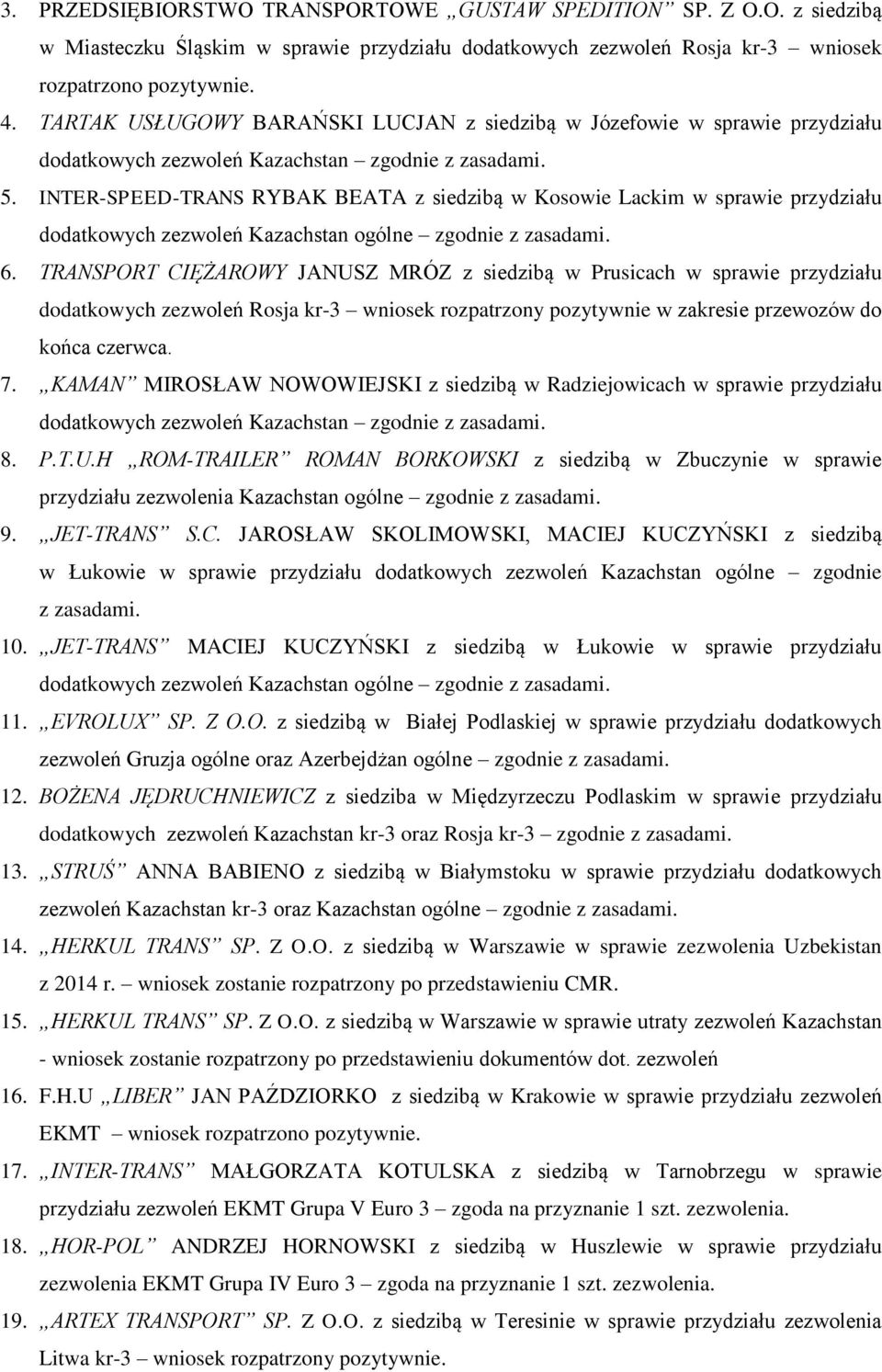 INTER-SPEED-TRANS RYBAK BEATA z siedzibą w Kosowie Lackim w sprawie przydziału dodatkowych zezwoleń Kazachstan ogólne zgodnie z zasadami. 6.