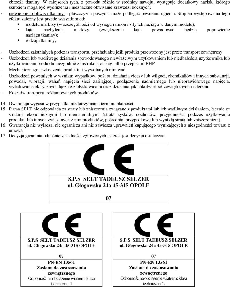 płaszczyzna poszycia może podlegać pewnemu ugięciu.