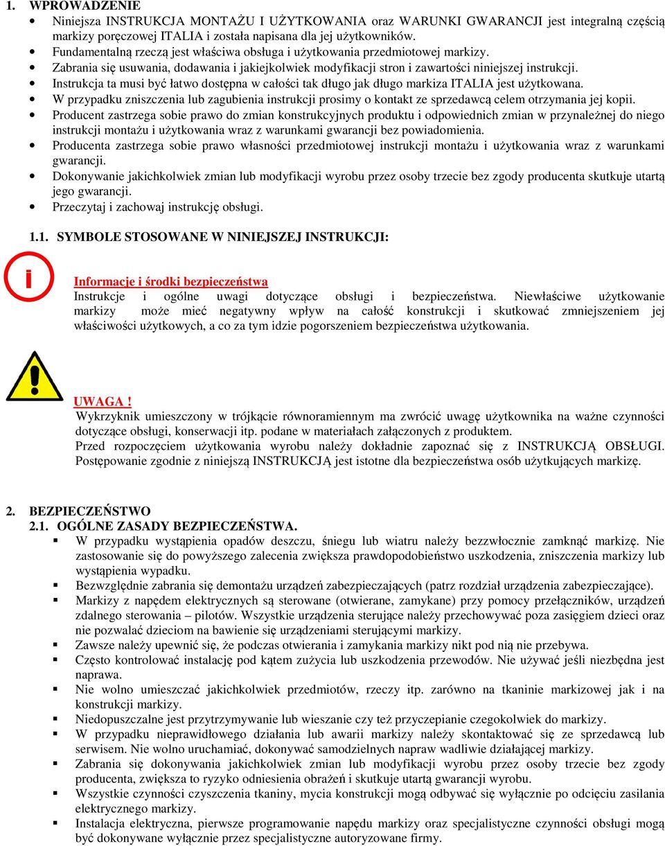 Instrukcja ta musi być łatwo dostępna w całości tak długo jak długo markiza ITALIA jest użytkowana.