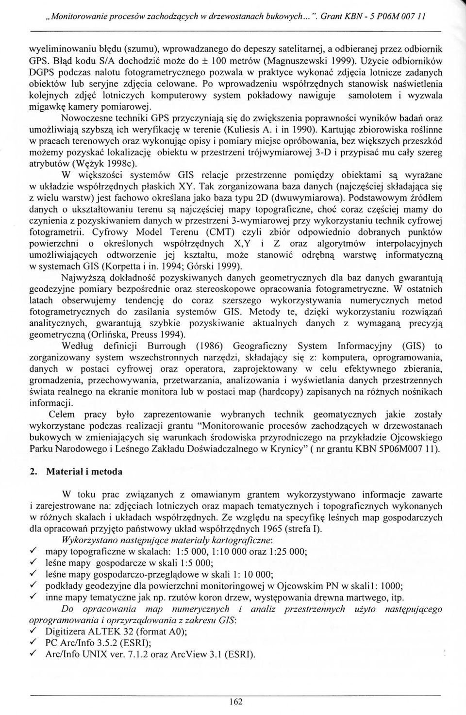 cia lotnicze zadanych obiektow lub seryjne zdj?cia celowane. Po wprowadzeniu wspolrz?dnych stanowisk naswietlenia kolejnych zdj?