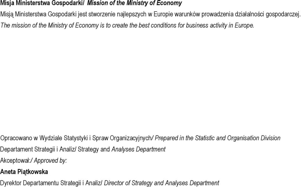 Opracowano w Wydziale Statystyki i Spraw Organizacyjnych/ Prepared in the Statistic and Organisation Division Departament Strategii i Analiz/