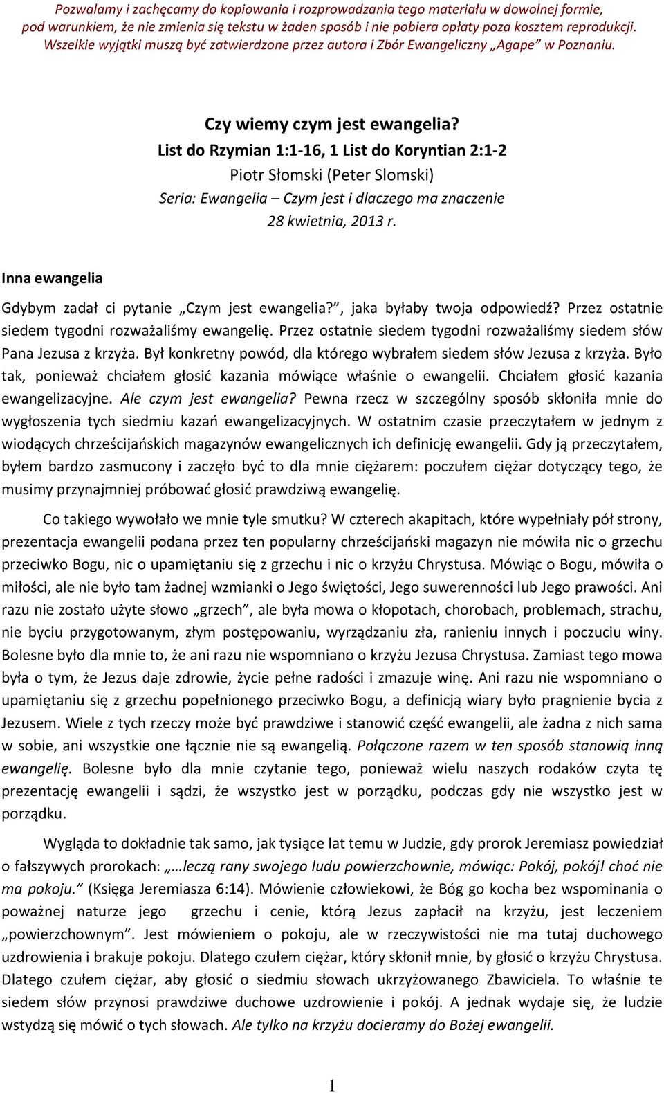 List do Rzymian 1:1-16, 1 List do Koryntian 2:1-2 Piotr Słomski (Peter Slomski) Seria: Ewangelia Czym jest i dlaczego ma znaczenie 28 kwietnia, 2013 r.