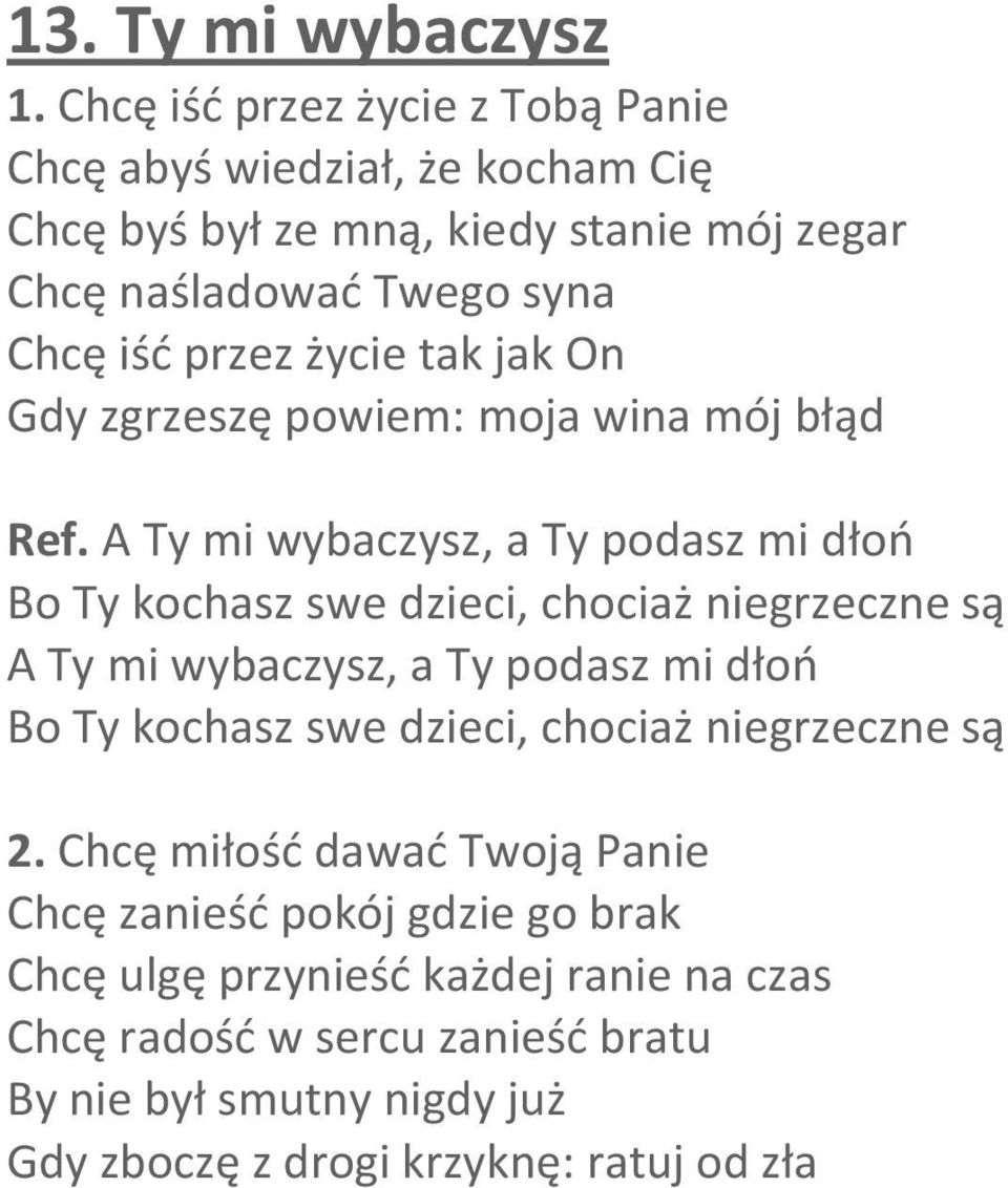 życie tak jak On Gdy zgrzeszę powiem: moja wina mój błąd Ref.