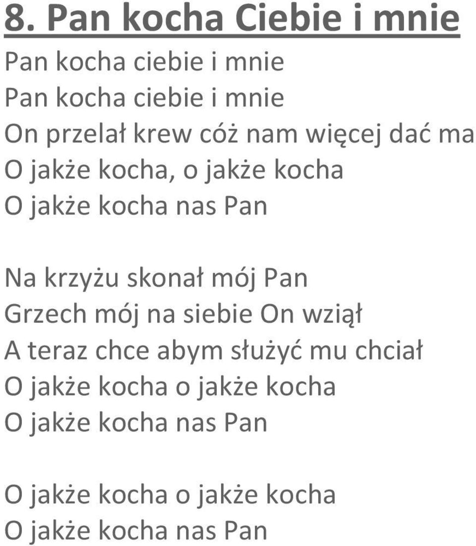 skonał mój Pan Grzech mój na siebie On wziął A teraz chce abym służyć mu chciał O jakże