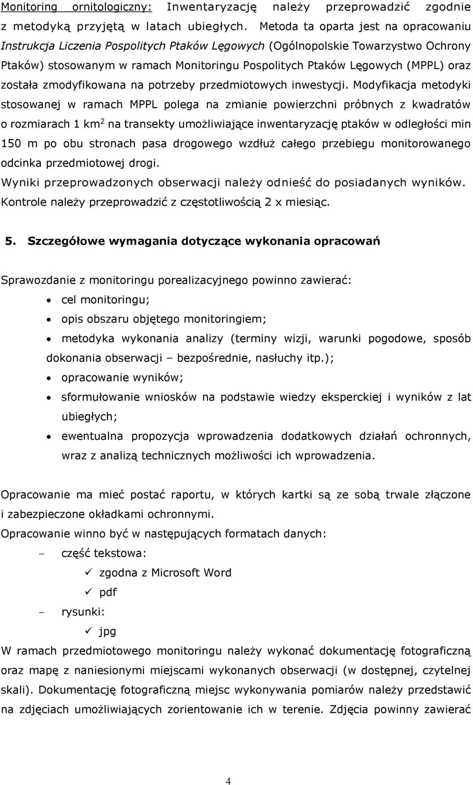 została zmodyfikowana na potrzeby przedmiotowych inwestycji.