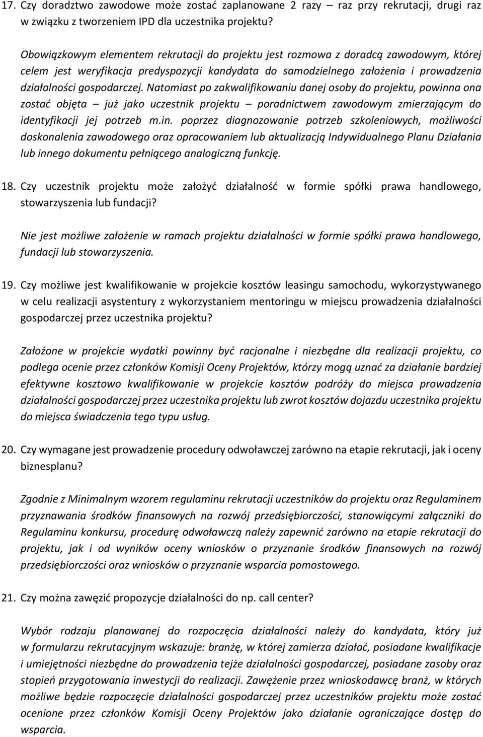 gospodarczej. Natomiast po zakwalifikowaniu danej osoby do projektu, powinn