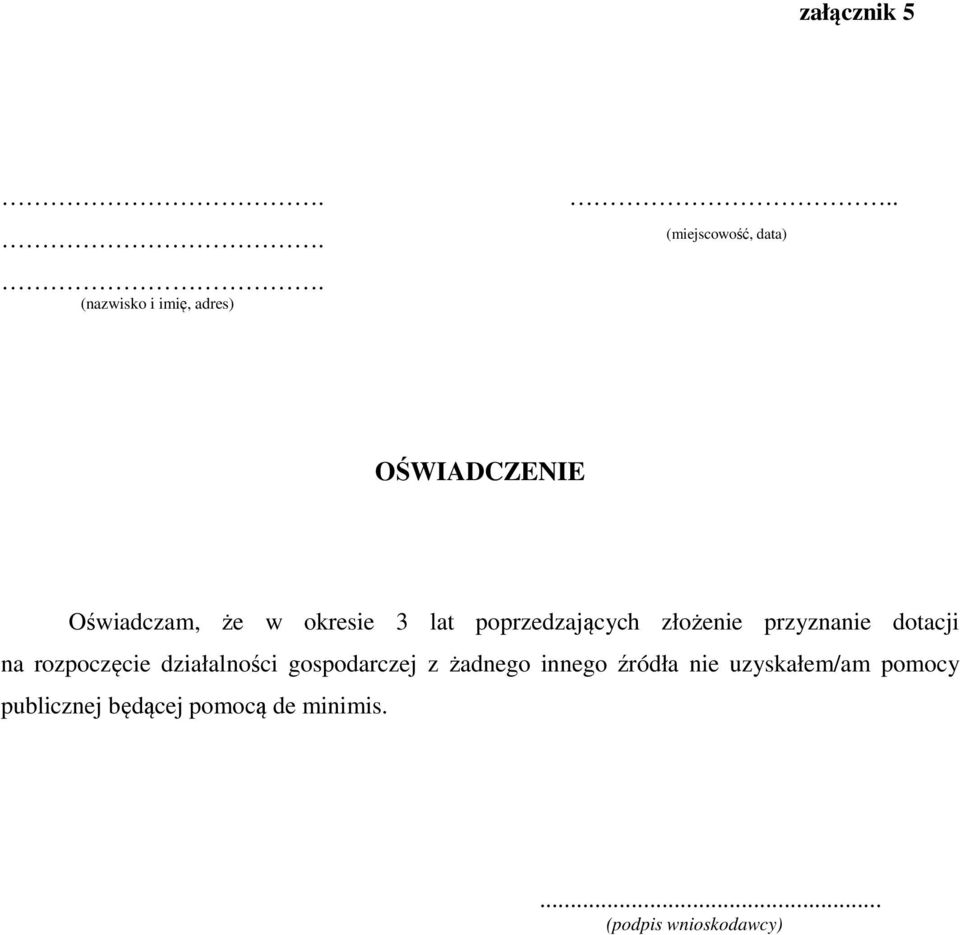 poprzedzających złożenie przyznanie dotacji na rozpoczęcie działalności