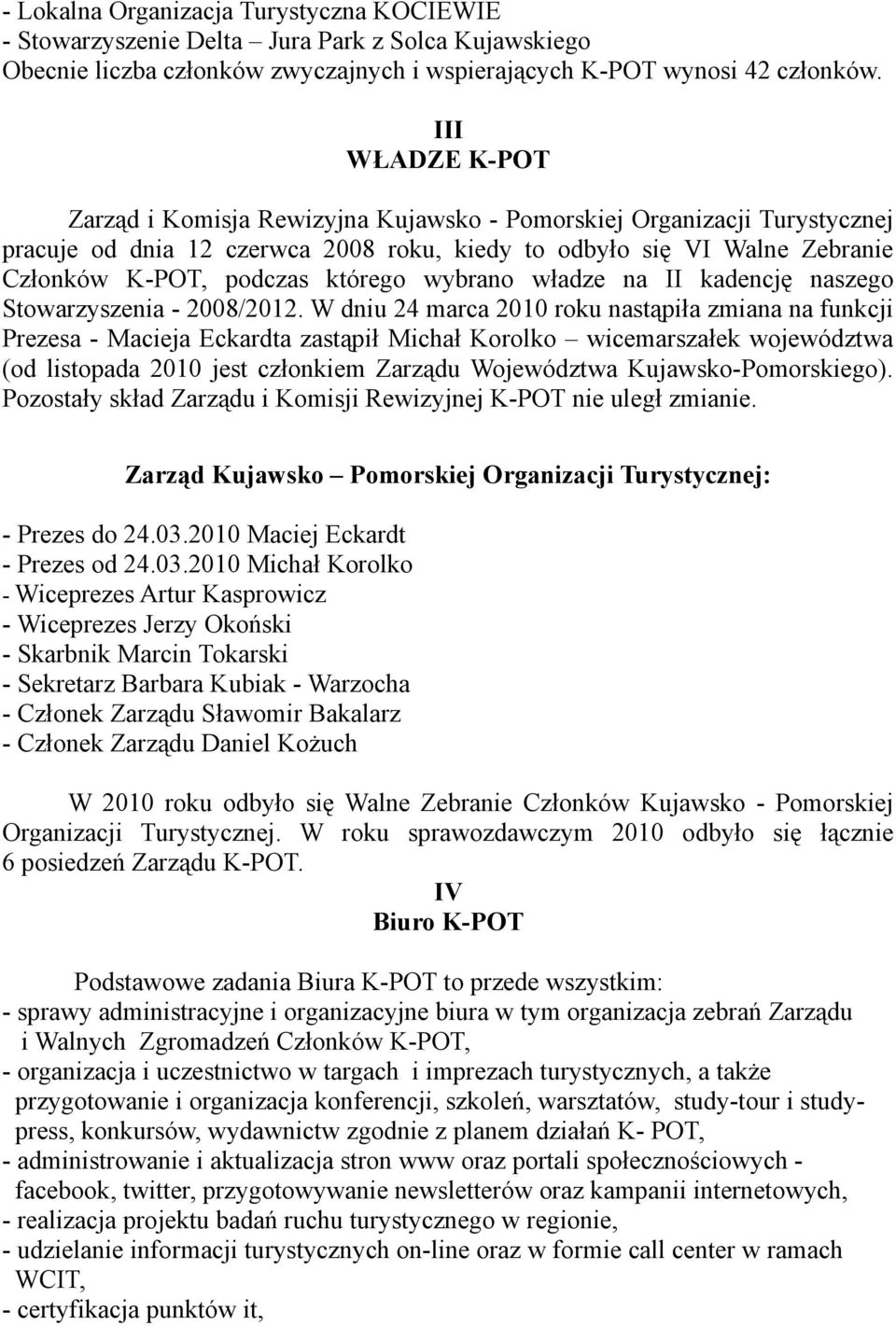 wybrano władze na II kadencję naszego Stowarzyszenia - 2008/2012.