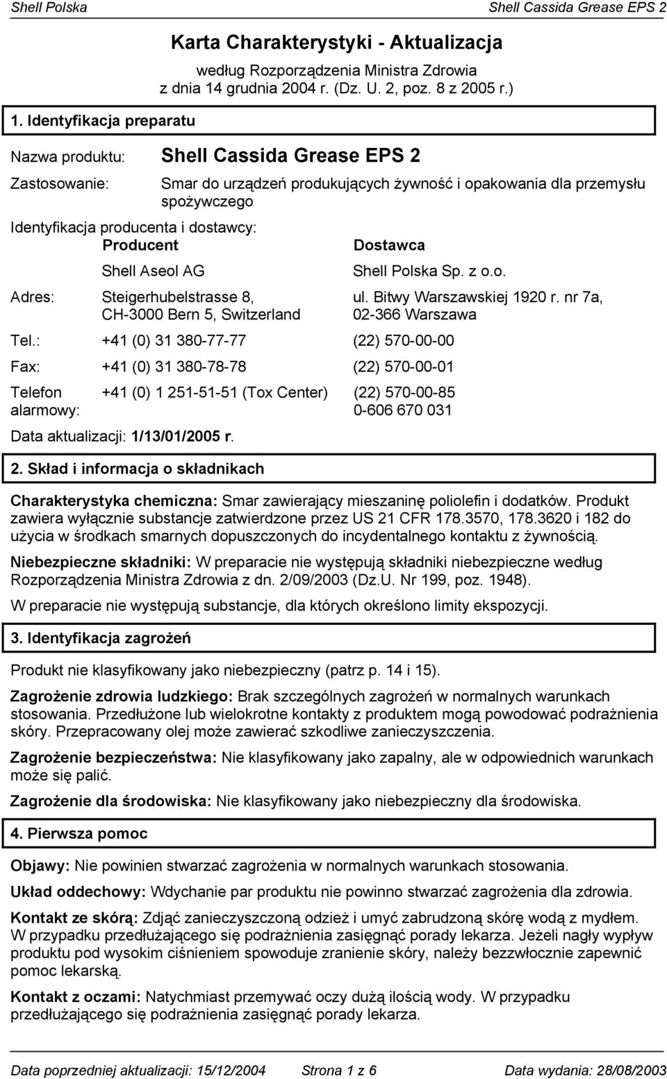 produkujących żywność i opakowania dla przemysłu spożywczego Dostawca Shell Polska Sp. z o.o. Tel.