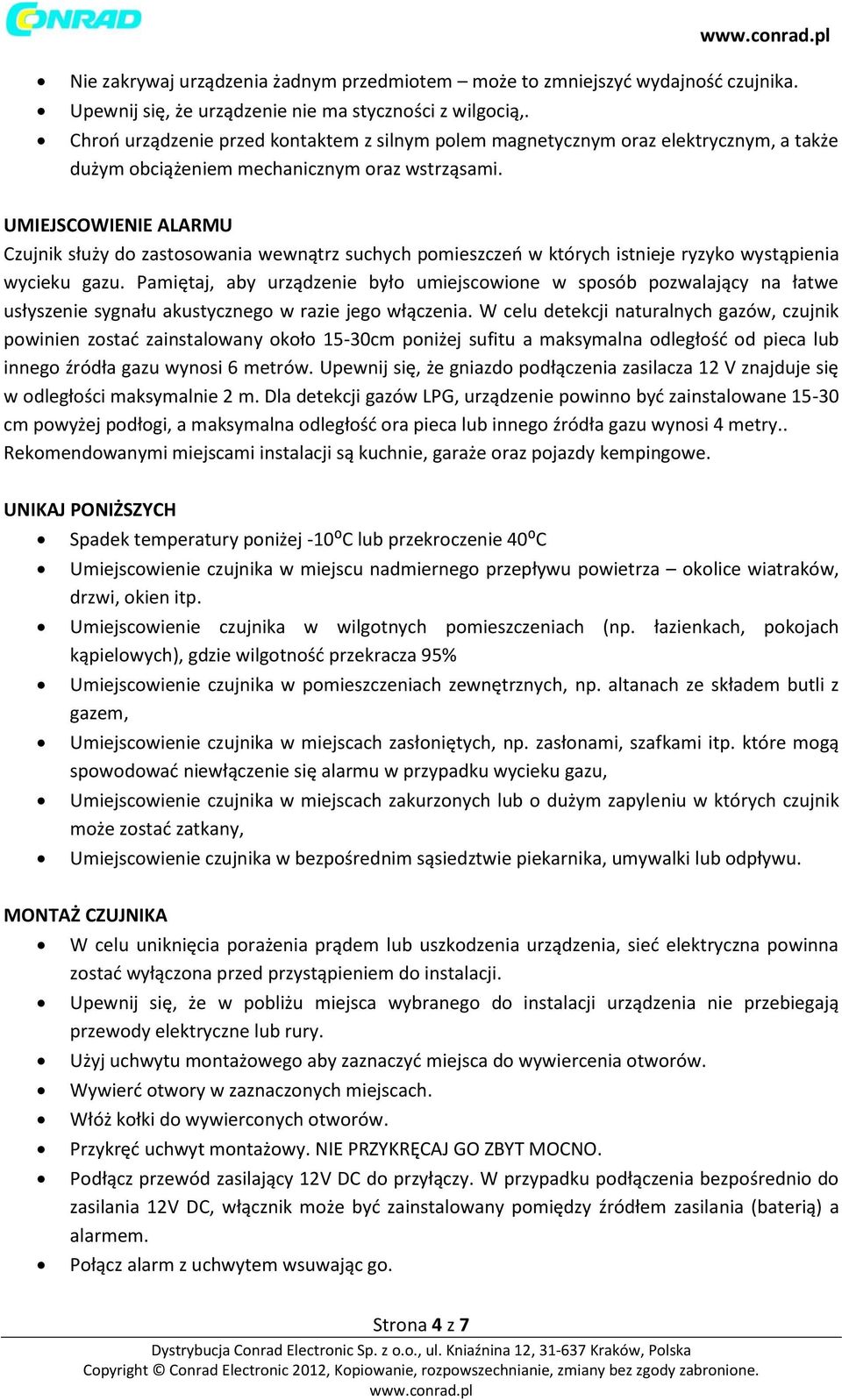 UMIEJSCOWIENIE ALARMU Czujnik służy do zastosowania wewnątrz suchych pomieszczeń w których istnieje ryzyko wystąpienia wycieku gazu.