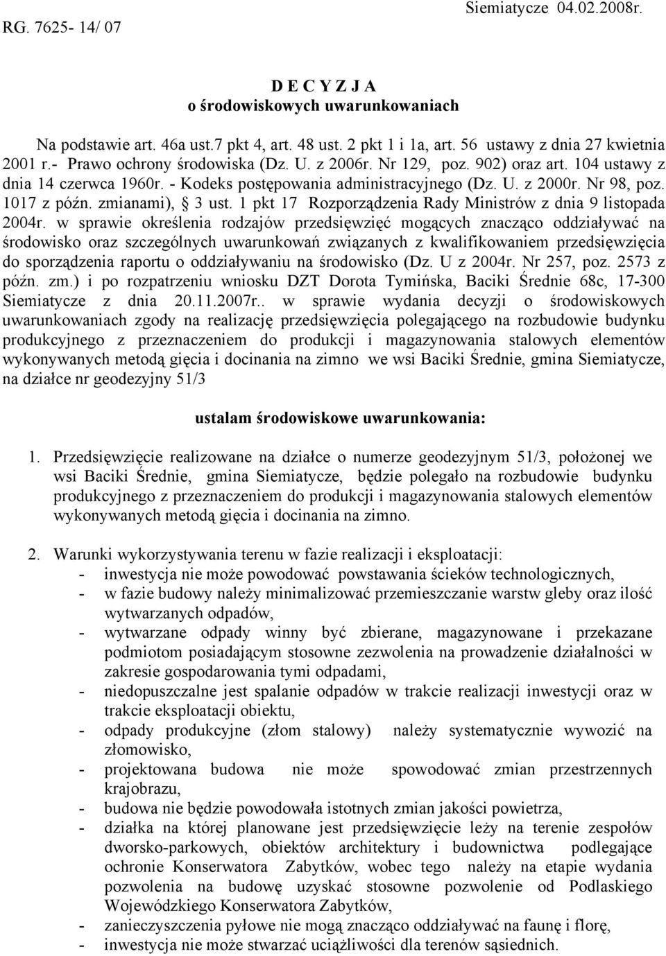 zmianami), 3 ust. 1 pkt 17 Rozporządzenia Rady Ministrów z dnia 9 listopada 2004r.