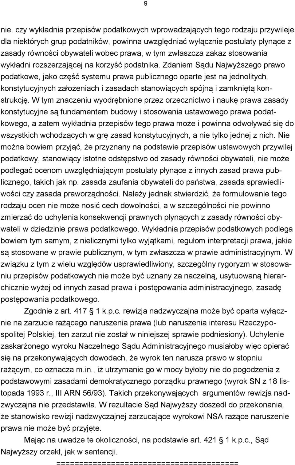 tym zwłaszcza zakaz stosowania wykładni rozszerzającej na korzyść podatnika.