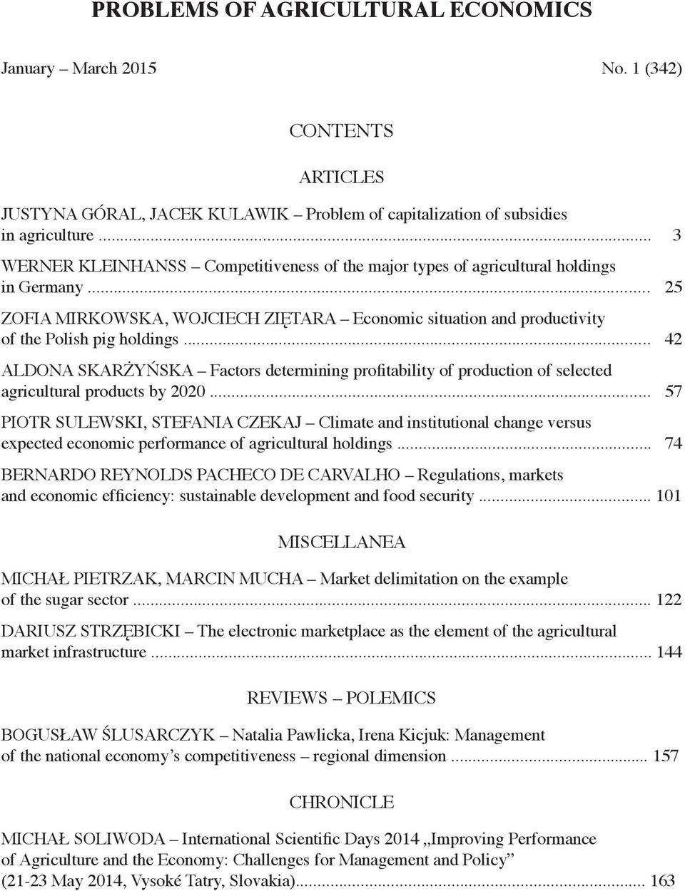 .. 42 ALDONA SKARŻYŃSKA Factors determining profitability of production of selected agricultural products by 2020.