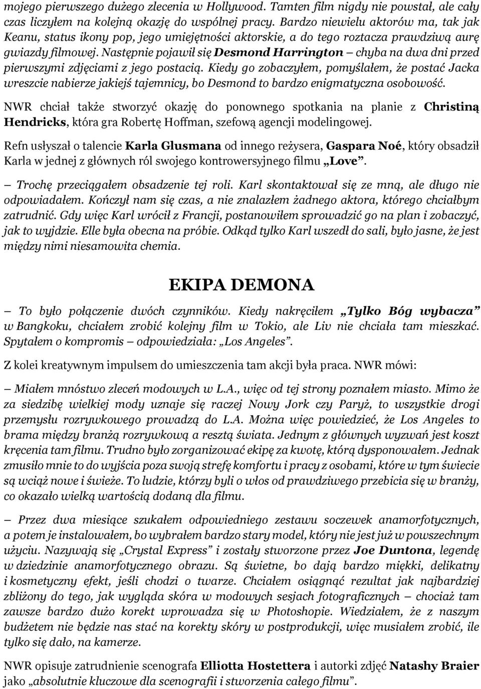 Następnie pojawił się Desmond Harrington chyba na dwa dni przed pierwszymi zdjęciami z jego postacią.