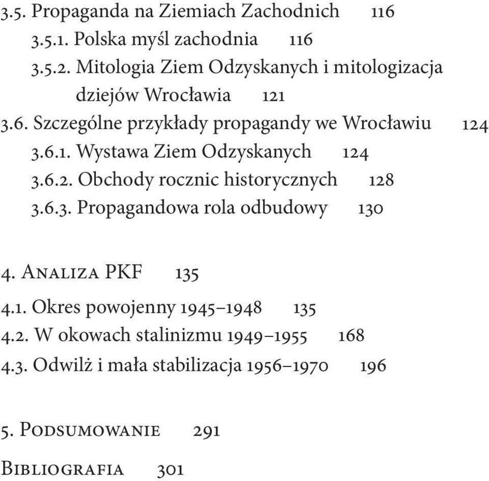 6.2. Obchody rocznic historycznych 128 3.6.3. Propagandowa rola odbudowy 130 4. Analiza PKF 135 4.1. Okres powojenny 1945 1948 135 4.