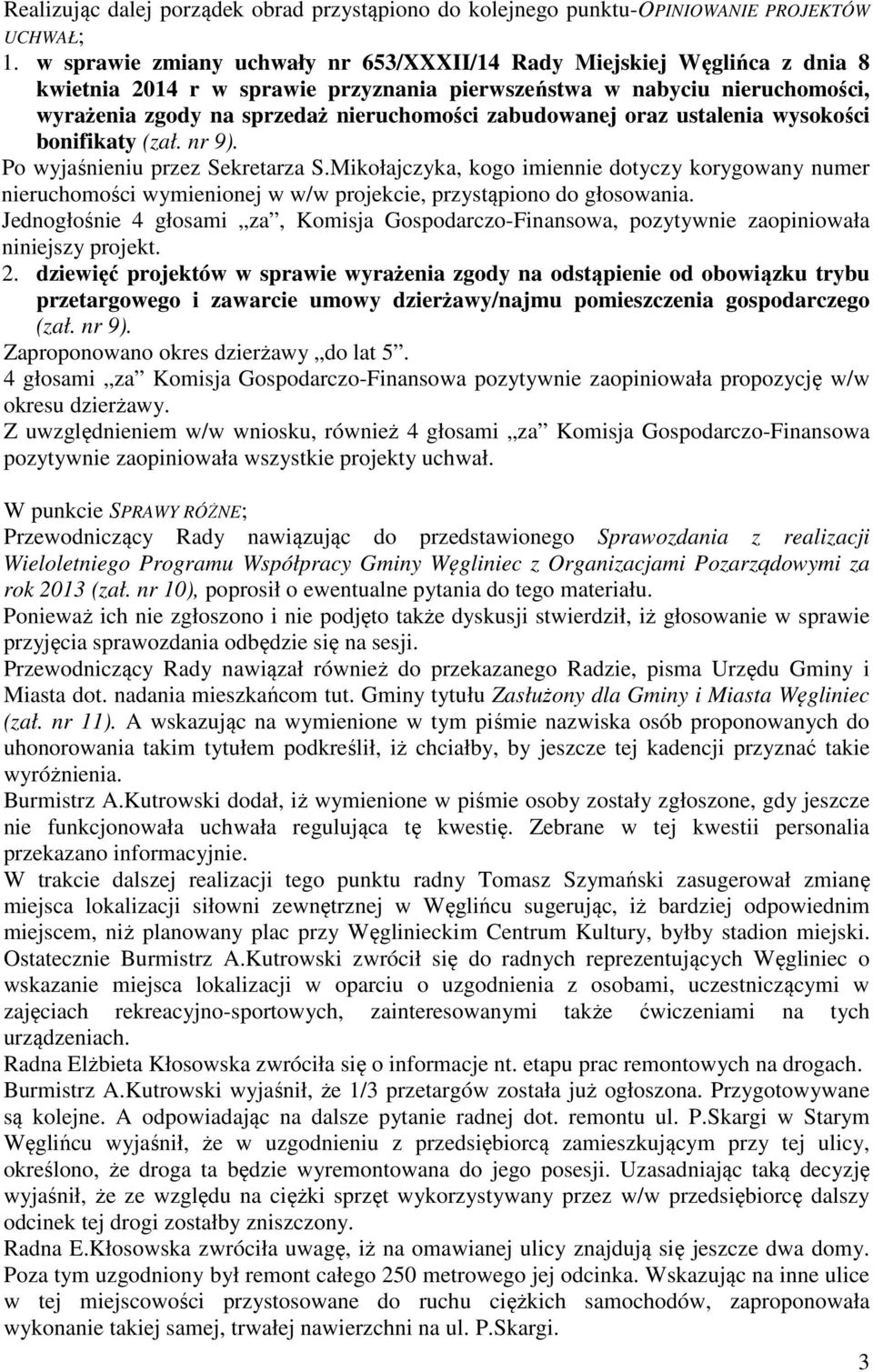 zabudowanej oraz ustalenia wysokości bonifikaty (zał. nr 9). Po wyjaśnieniu przez Sekretarza S.