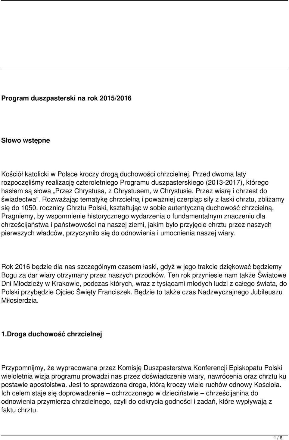 Przez wiarę i chrzest do świadectwa. Rozważając tematykę chrzcielną i poważniej czerpiąc siły z łaski chrztu, zbliżamy się do 1050.