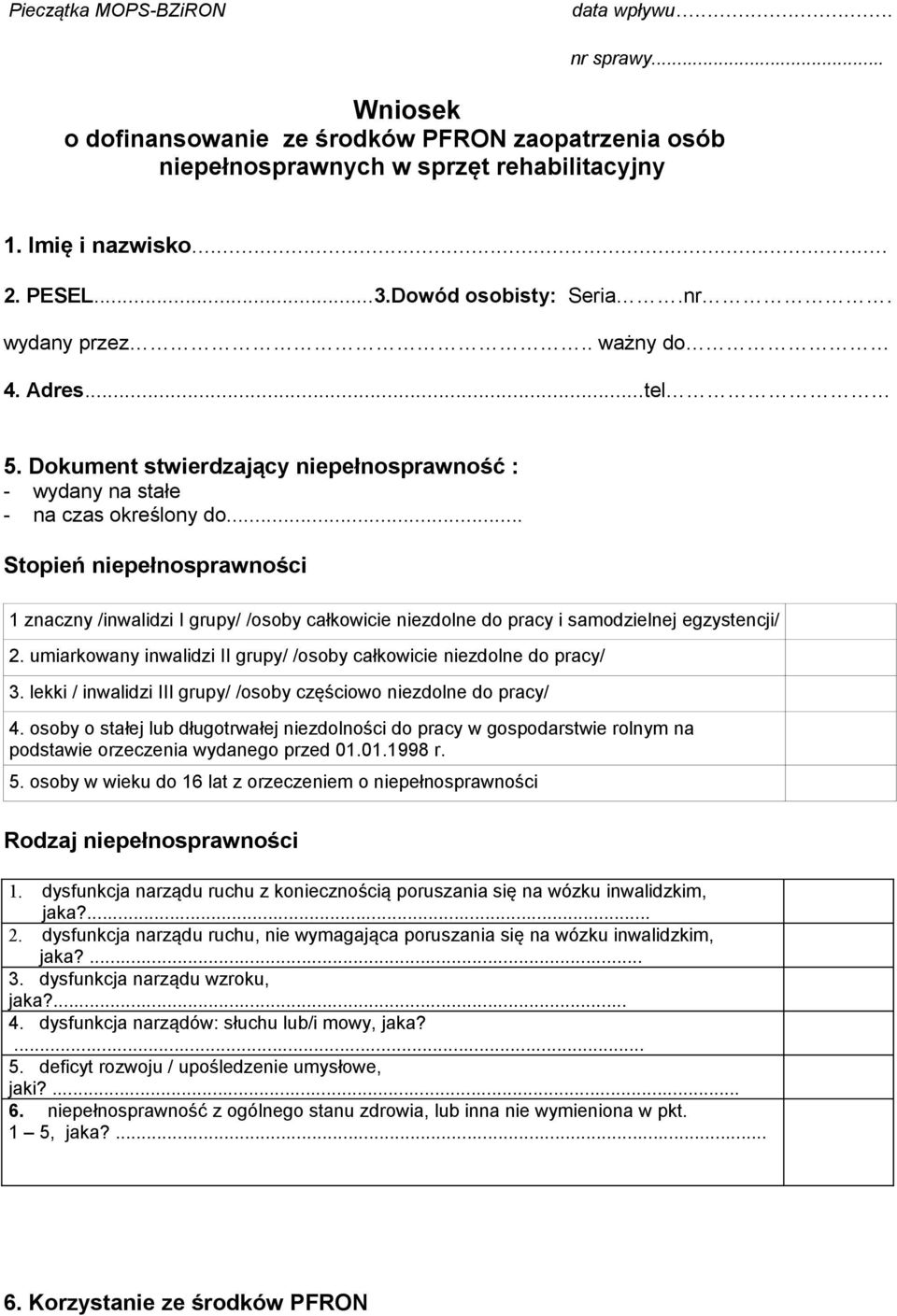 .. Stopień niepełnosprawności 1 znaczny /inwalidzi I grupy/ /osoby całkowicie niezdolne do pracy i samodzielnej egzystencji/ 2. umiarkowany inwalidzi II grupy/ /osoby całkowicie niezdolne do pracy/ 3.