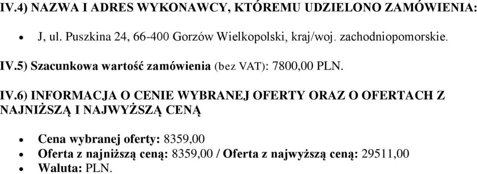 5) Szacunkowa wartość zamówienia (bez VAT): 7800,00 PLN.