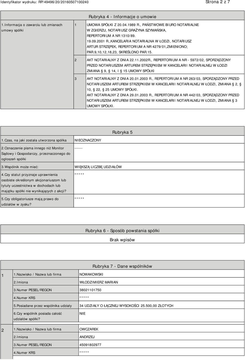 ,KANCELARIA NOTARIALNA W ŁODZI, NOTARIUSZ ARTUR STRZĘPEK, REPERTORIUM A NR 4279/01,ZMIENIONO; PAR.9,10,12,18,23, SKREŚLONO PAR.15. 2 AKT NOTARIALNY Z DNIA 22.11.2002R.