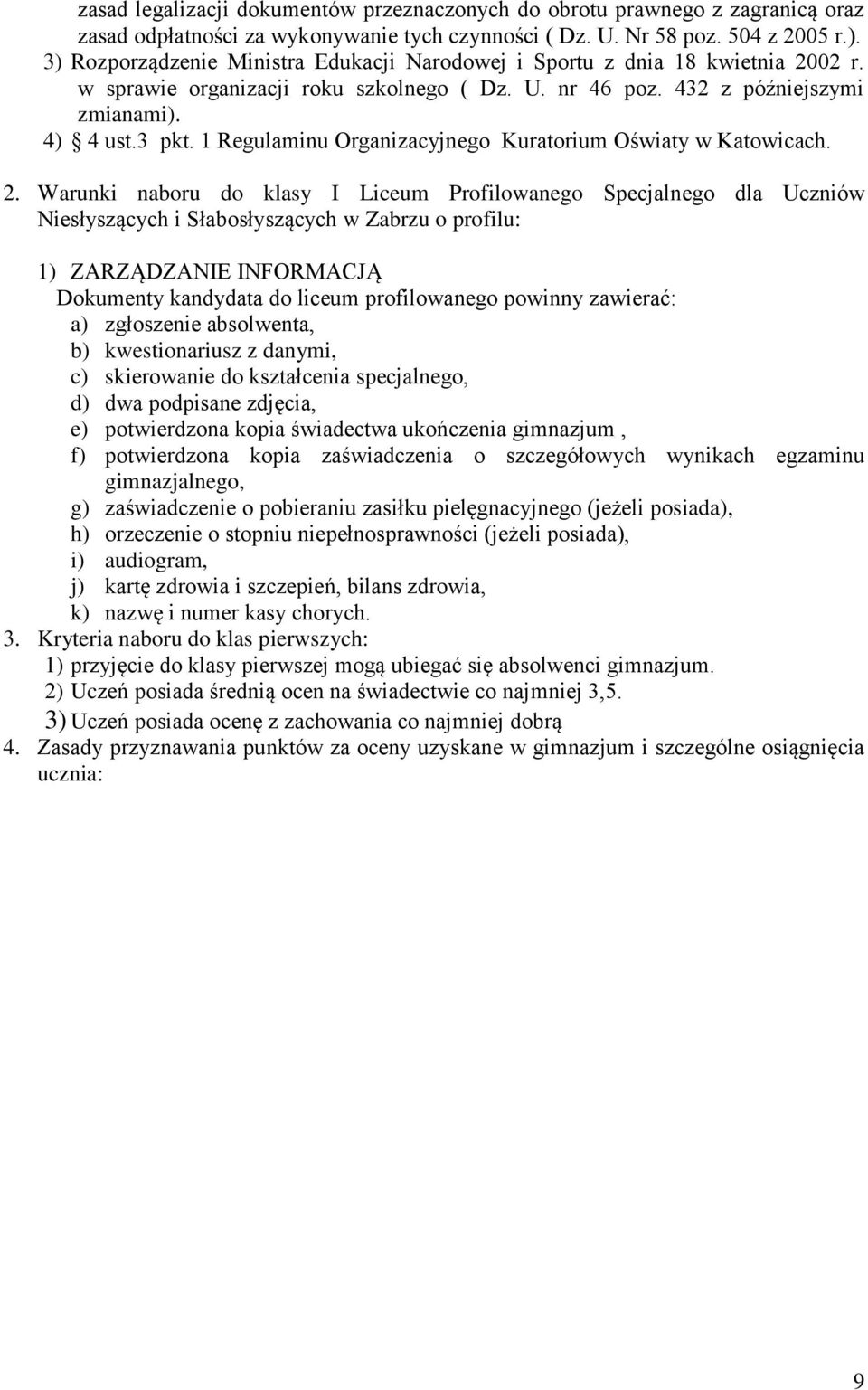 1 Regulaminu Organizacyjnego Kuratorium Oświaty w Katowicach. 2.
