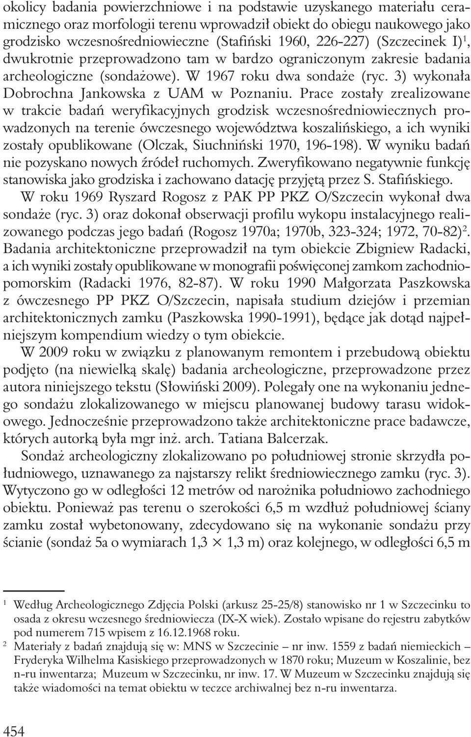 3) wykonała Dobrochna Jankowska z UAM w Poznaniu.