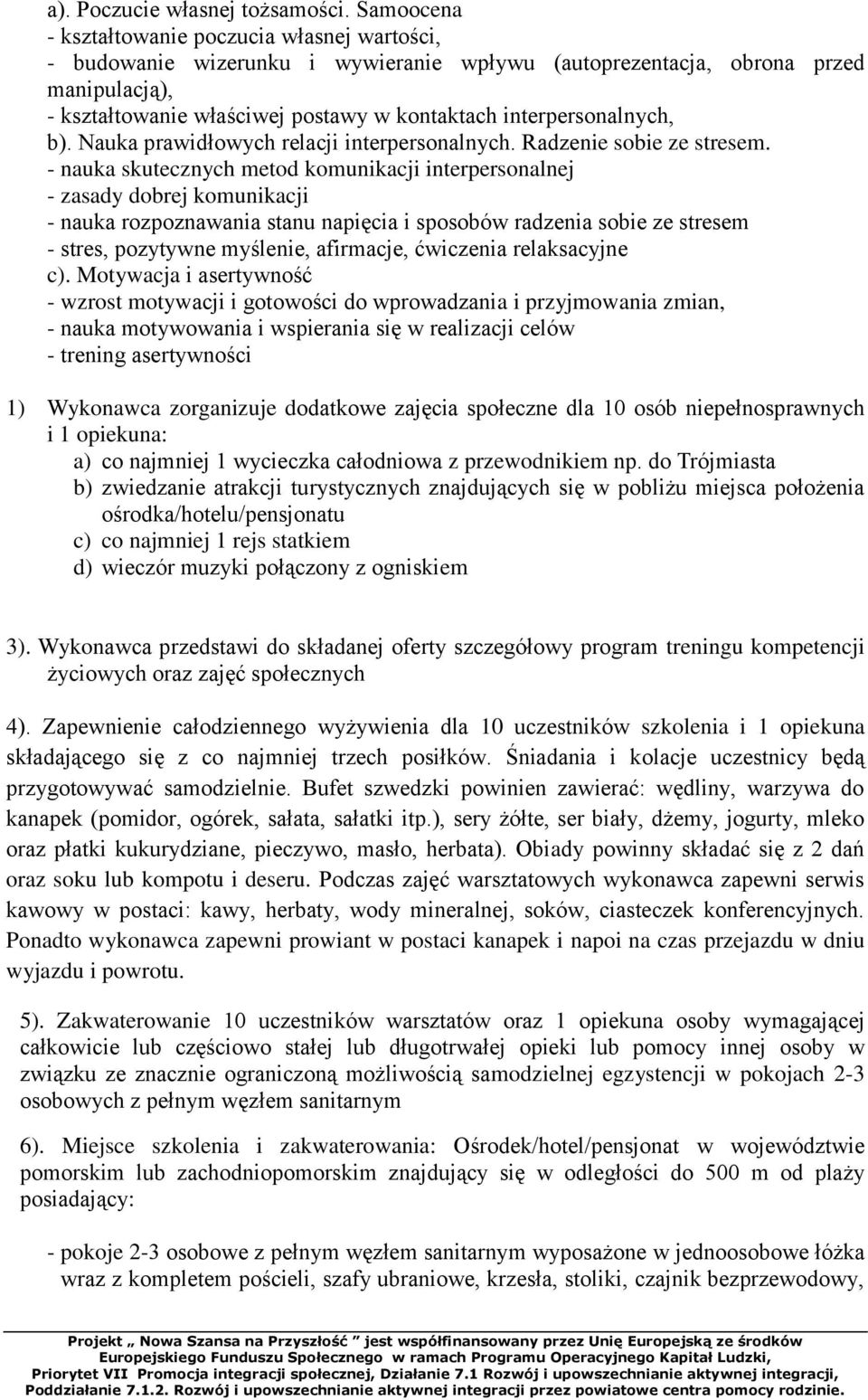 interpersonalnych, b). Nauka prawidłowych relacji interpersonalnych. Radzenie sobie ze stresem.