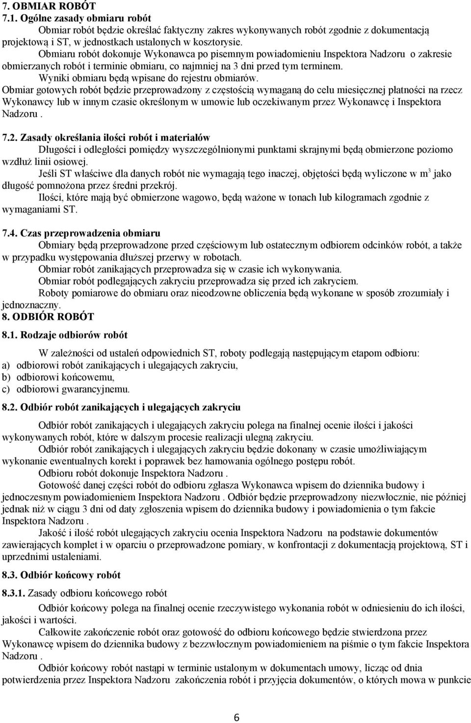 Wyniki obmiaru będą wpisane do rejestru obmiarów.