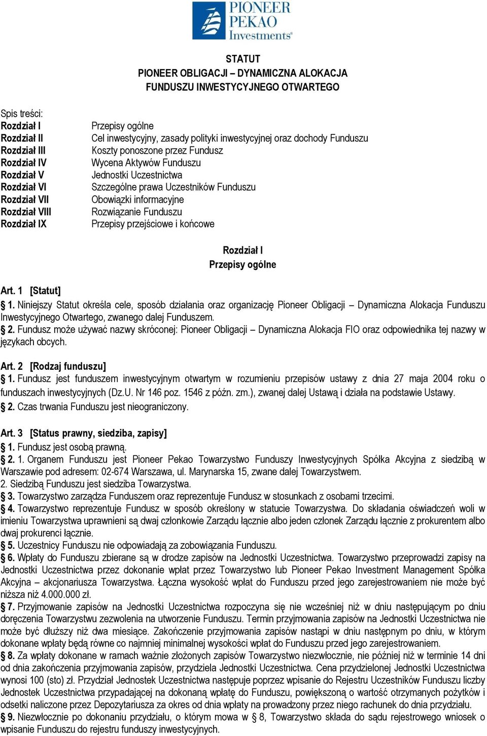 Funduszu Obowiązki informacyjne Rozwiązanie Funduszu Przepisy przejściowe i końcowe Rozdział I Przepisy ogólne Art. 1 [Statut] 1.