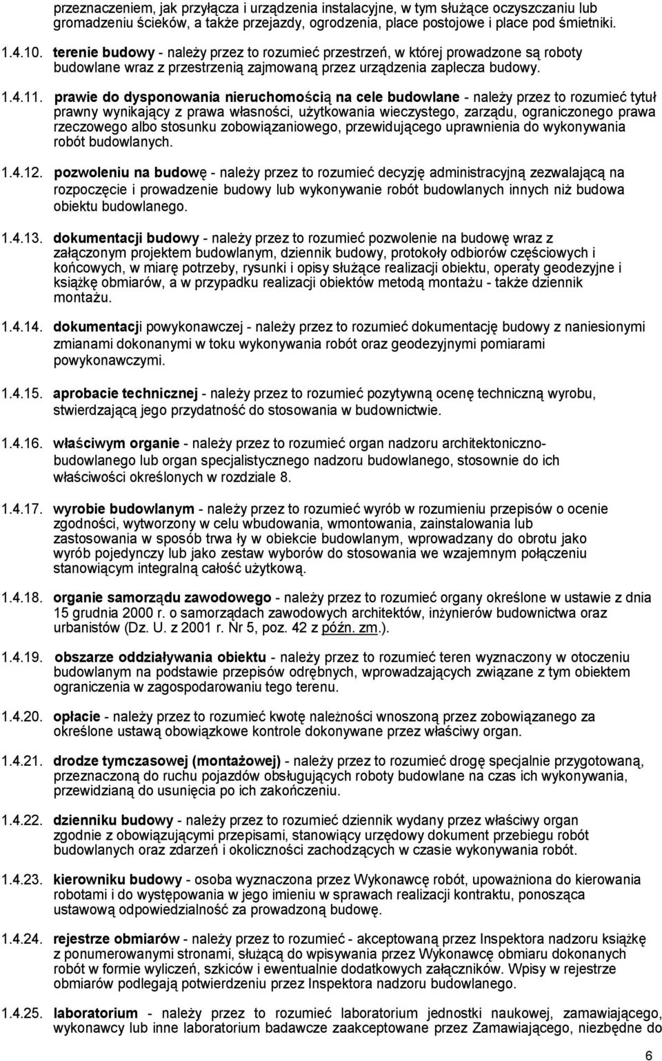 prawie do dysponowania nieruchomością na cele budowlane - należy przez to rozumieć tytuł prawny wynikający z prawa własności, użytkowania wieczystego, zarządu, ograniczonego prawa rzeczowego albo