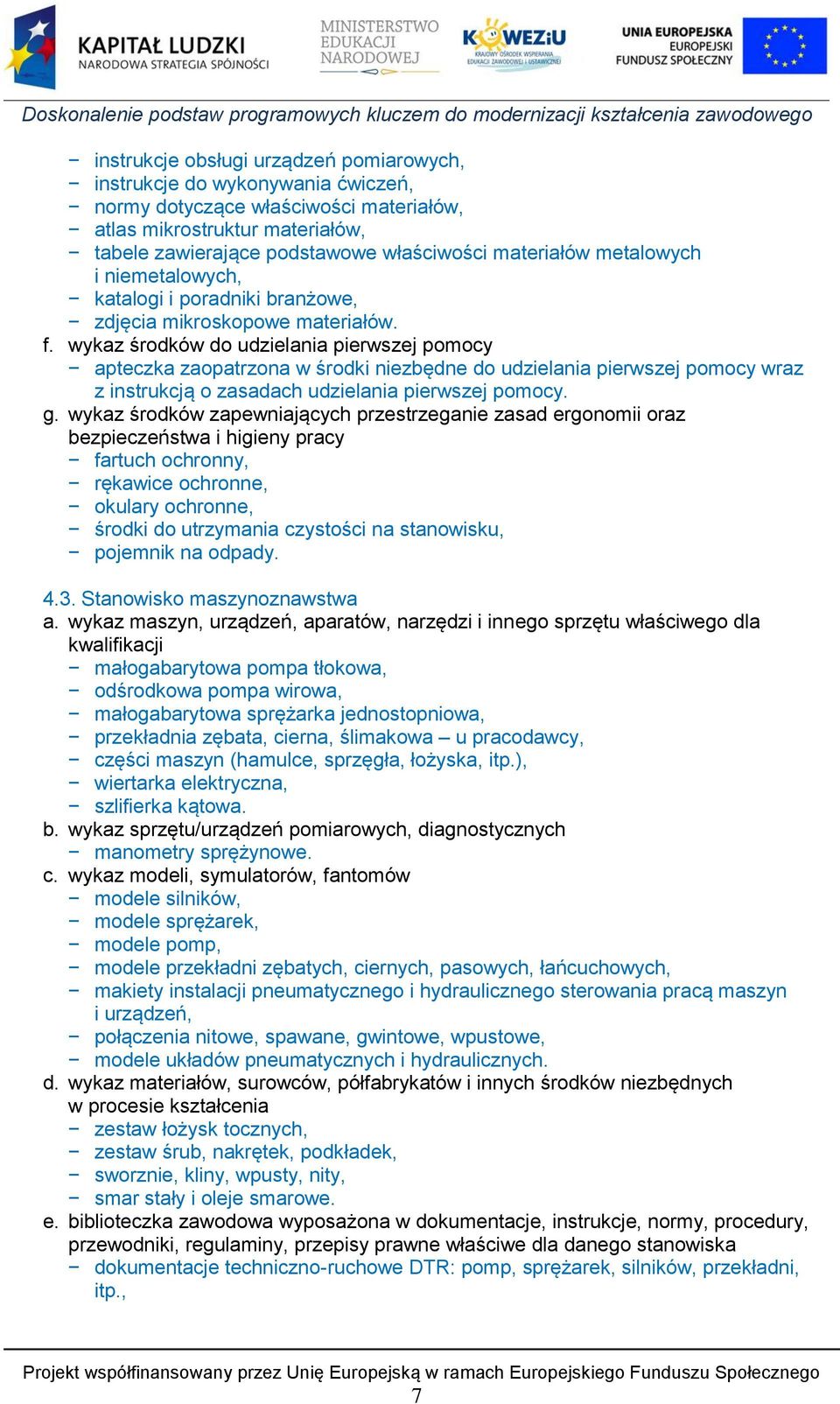 wykaz środków do udzielania pierwszej pomocy apteczka zaopatrzona w środki niezbędne do udzielania pierwszej pomocy wraz g.