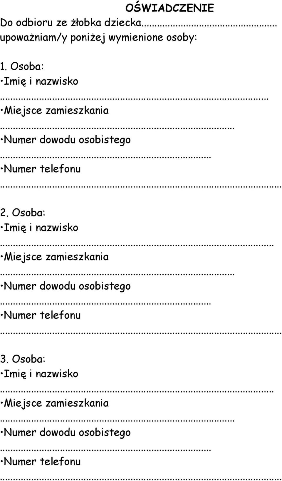 Osoba: Imię i nazwisko... Miejsce zamieszkania... Numer dowodu osobistego... Numer telefonu... 3.