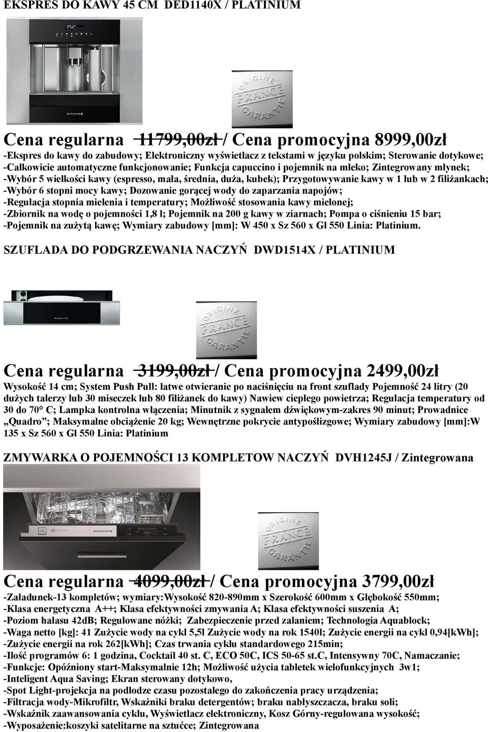 lub w 2 filiżankach; -Wybór 6 stopni mocy kawy; Dozowanie gorącej wody do zaparzania napojów; -Regulacja stopnia mielenia i temperatury; Możliwość stosowania kawy mielonej; -Zbiornik na wodę o