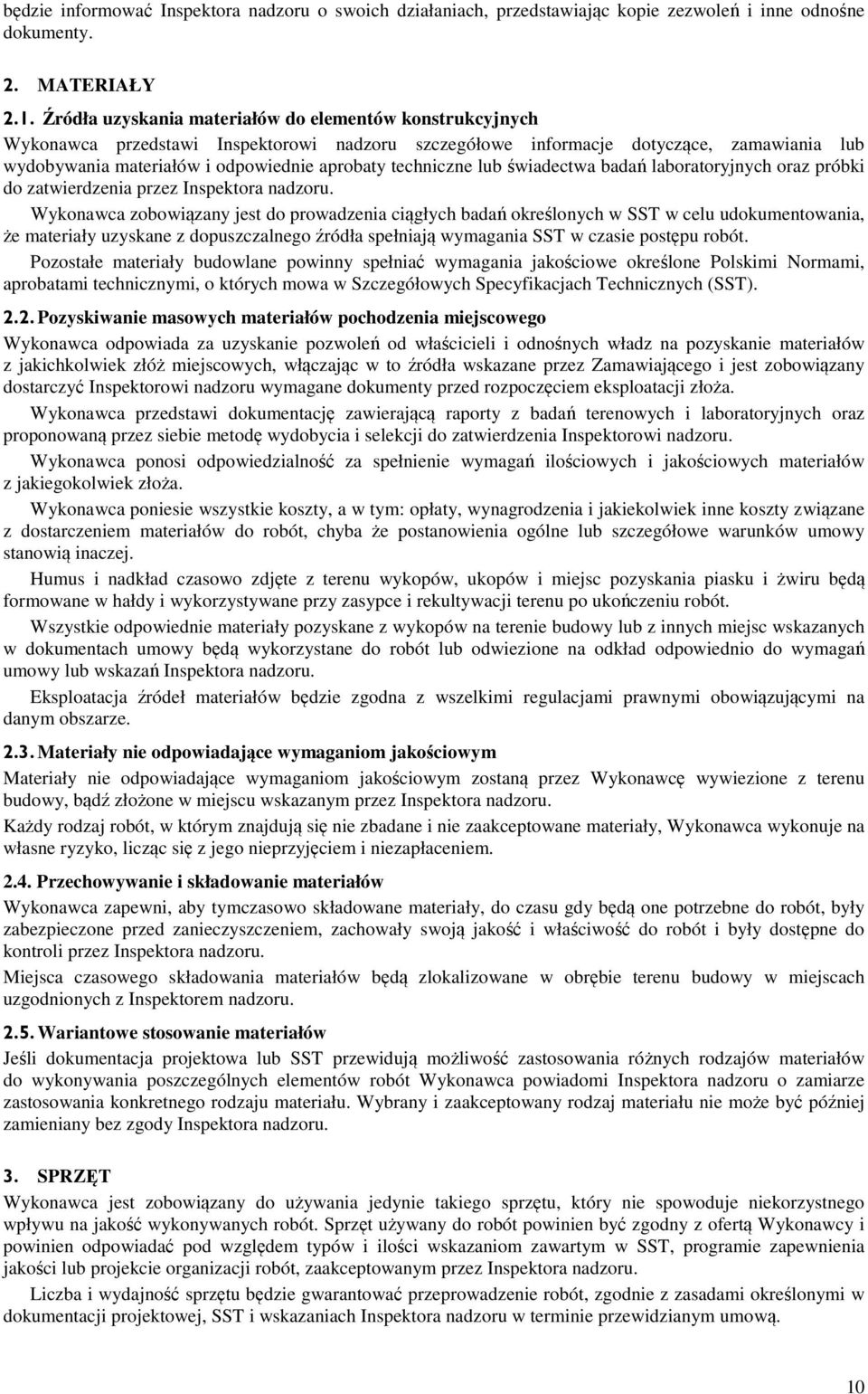 techniczne lub świadectwa badań laboratoryjnych oraz próbki do zatwierdzenia przez Inspektora nadzoru.