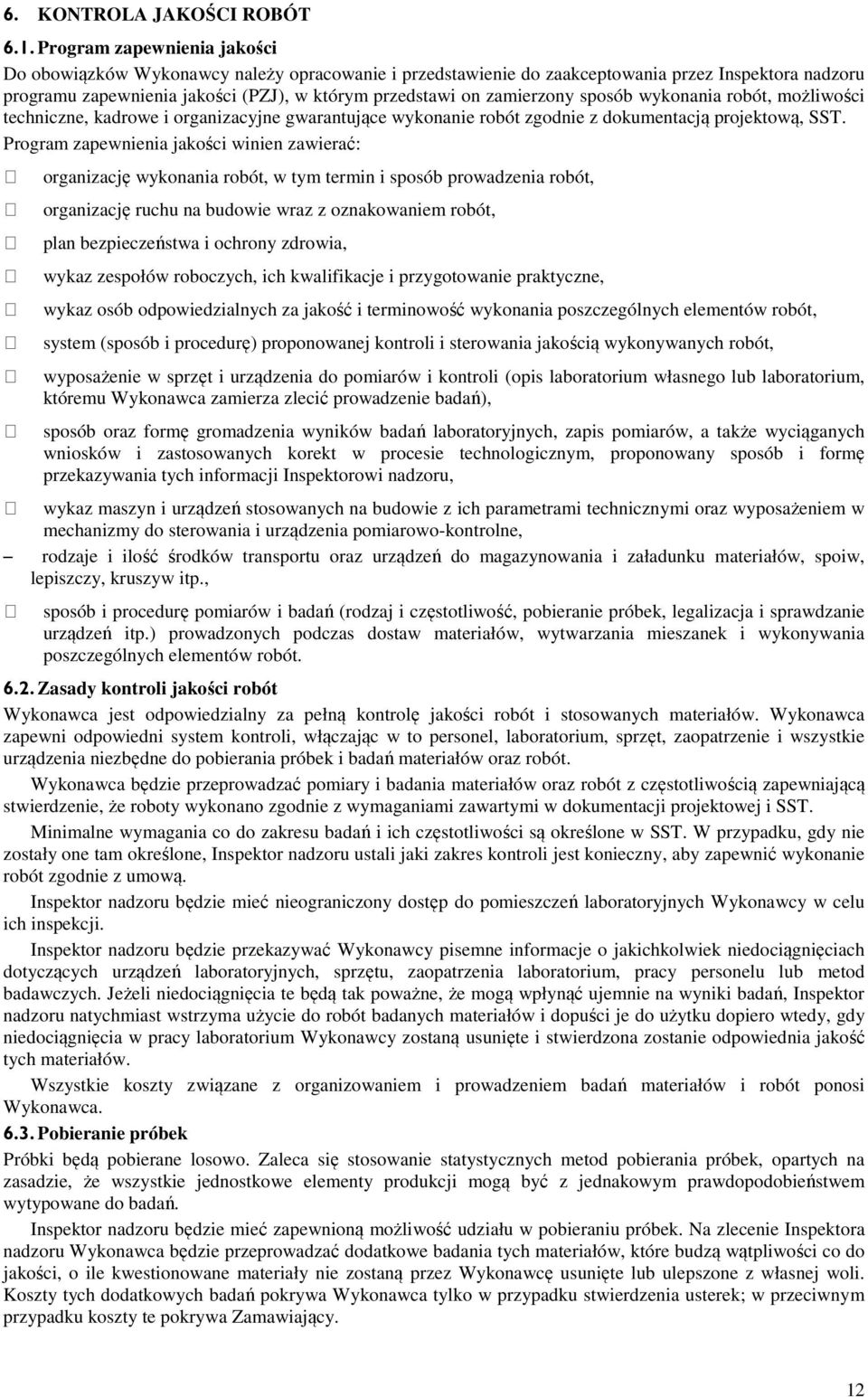 zamierzony sposób wykonania robót, możliwości techniczne, kadrowe i organizacyjne gwarantujące wykonanie robót zgodnie z dokumentacją projektową, SST.