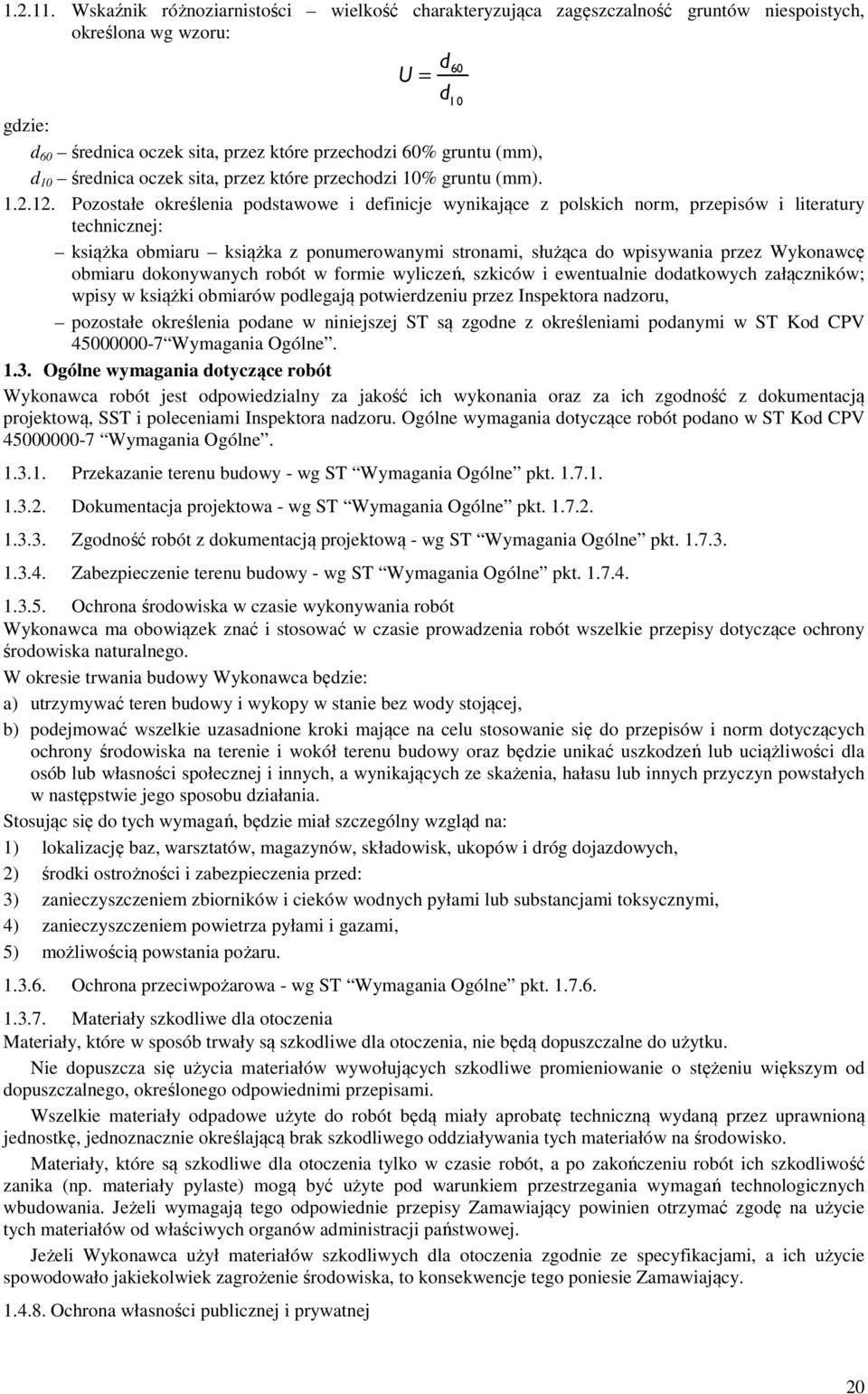 średnica oczek sita, przez które przechodzi 10% gruntu (mm). 1.2.12.