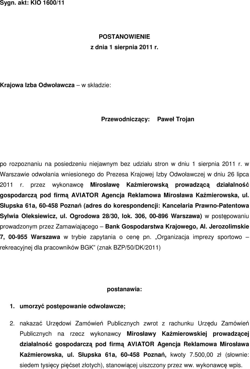 w Warszawie odwołania wniesionego do Prezesa Krajowej Izby Odwoławczej w dniu 26 lipca 2011 r.