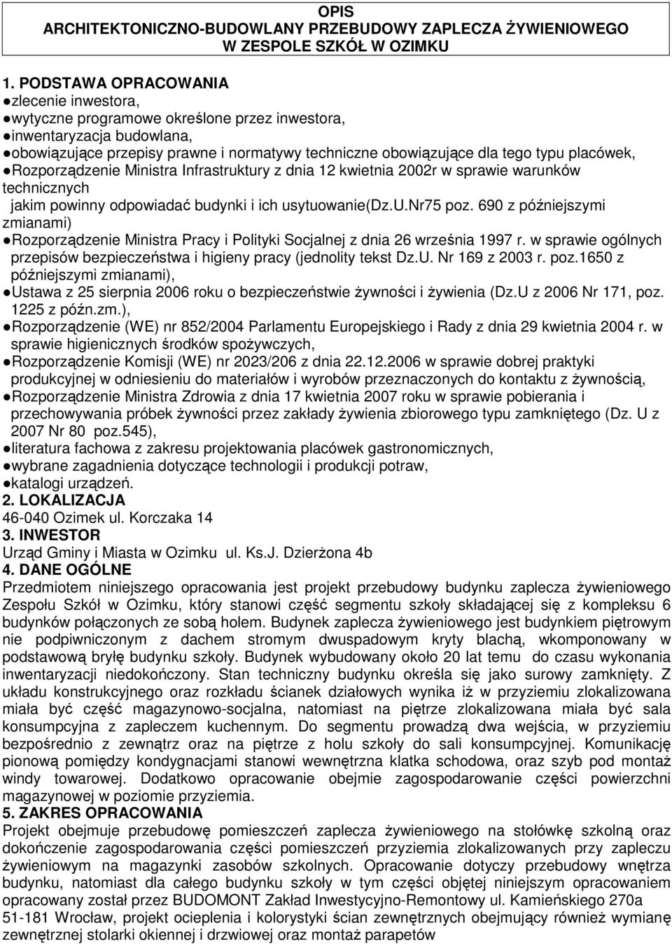 placówek, Rozporządzenie Ministra Infrastruktury z dnia 12 kwietnia 2002r w sprawie warunków technicznych jakim powinny odpowiadać budynki i ich usytuowanie(dz.u.nr75 poz.
