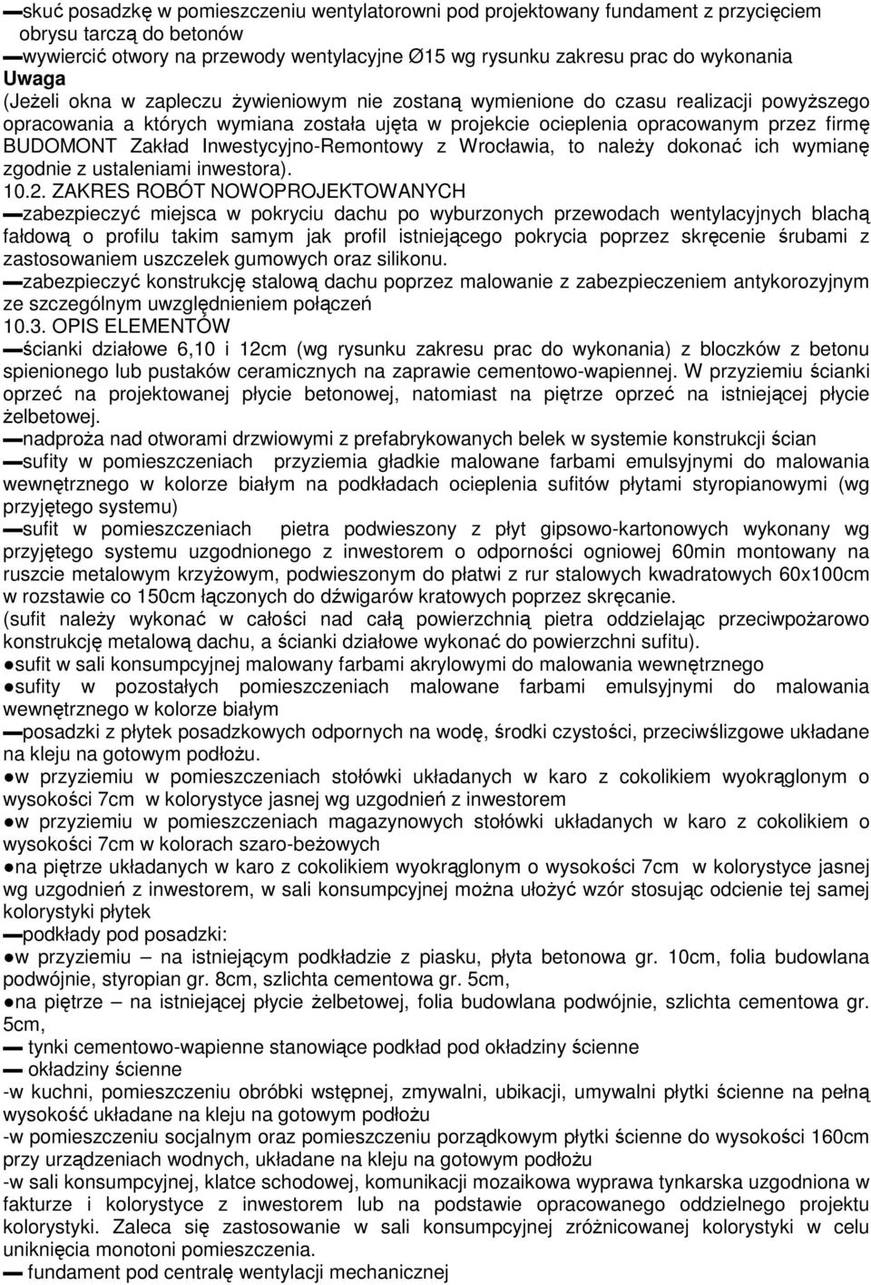 Inwestycyjno-Remontowy z Wrocławia, to naleŝy dokonać ich wymianę zgodnie z ustaleniami inwestora). 10.2.