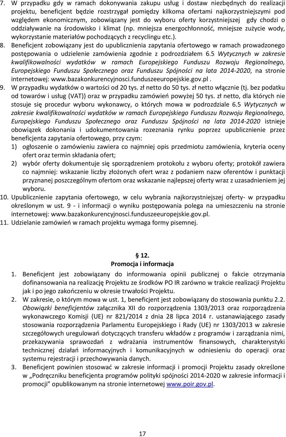 mniejsza energochłonność, mniejsze zużycie wody, wykorzystanie materiałów pochodzących z recyclingu etc.). 8.