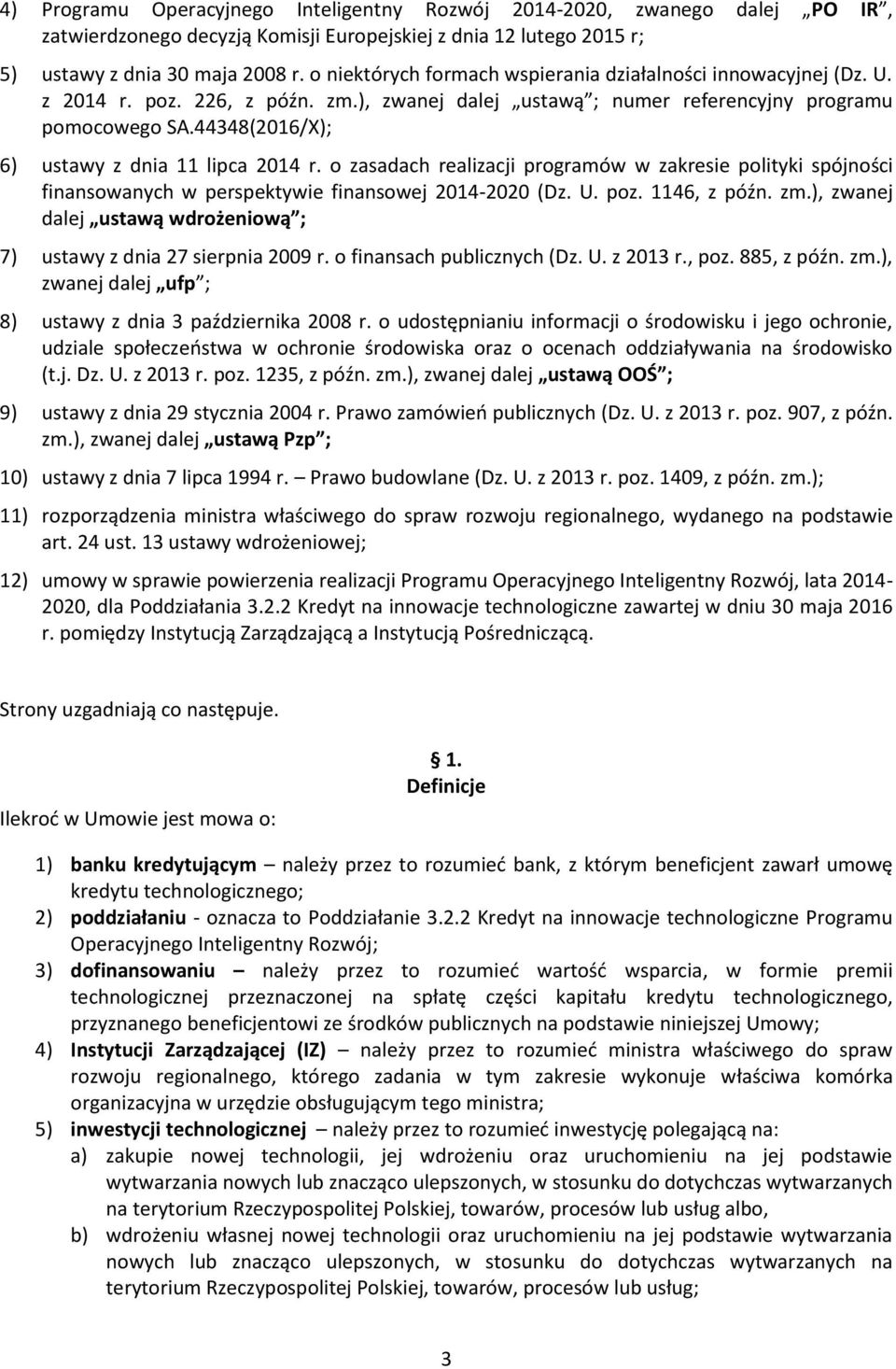 44348(2016/X); 6) ustawy z dnia 11 lipca 2014 r. o zasadach realizacji programów w zakresie polityki spójności finansowanych w perspektywie finansowej 2014-2020 (Dz. U. poz. 1146, z późn. zm.