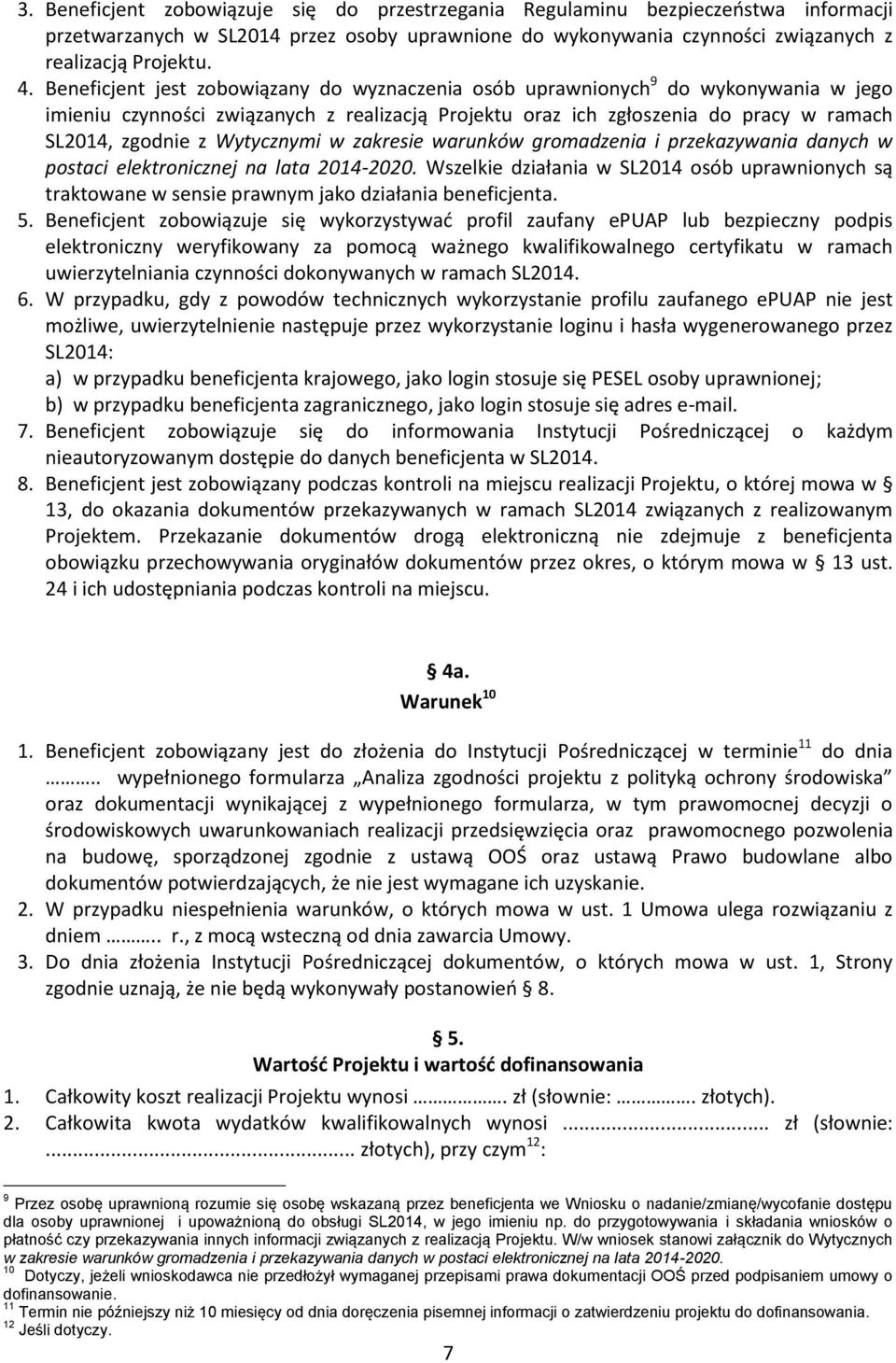 Wytycznymi w zakresie warunków gromadzenia i przekazywania danych w postaci elektronicznej na lata 2014-2020.