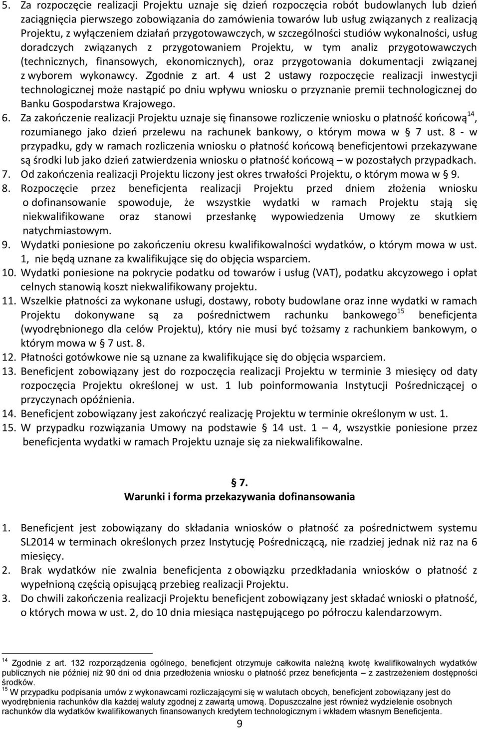 ekonomicznych), oraz przygotowania dokumentacji związanej z wyborem wykonawcy. Zgodnie z art.