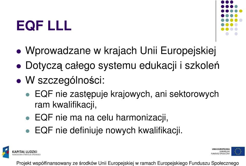 zastępuje krajowych, ani sektorowych ram kwalifikacji, EQF