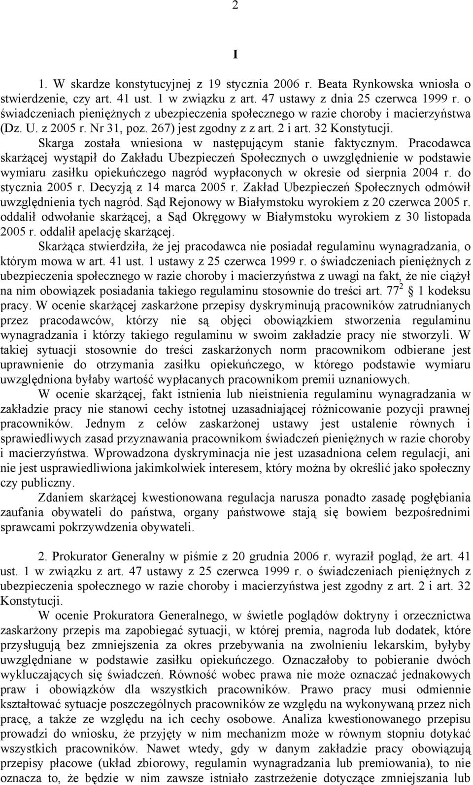Skarga została wniesiona w następującym stanie faktycznym.