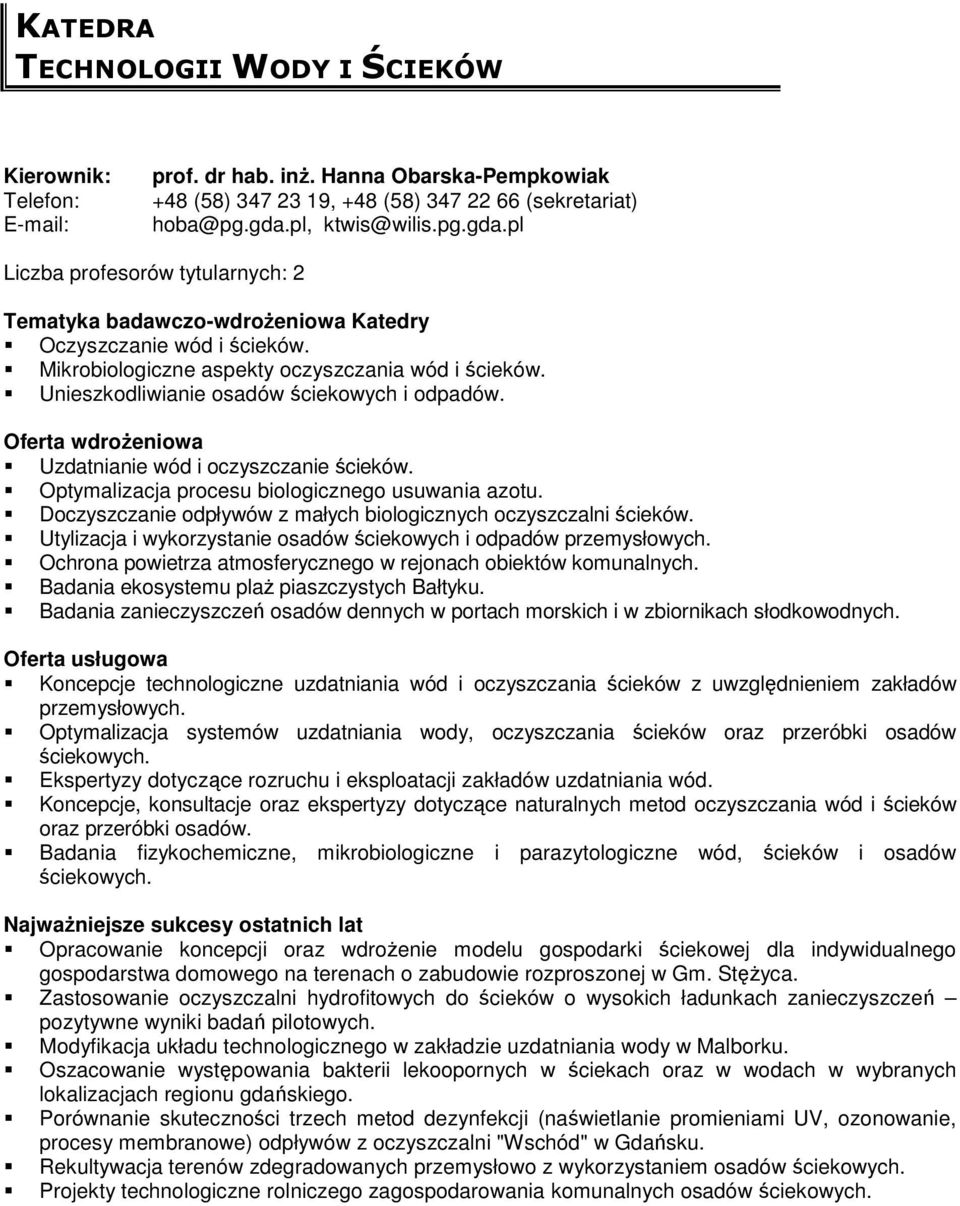Uzdatnianie wód i oczyszczanie ścieków. Optymalizacja procesu biologicznego usuwania azotu. Doczyszczanie odpływów z małych biologicznych oczyszczalni ścieków.