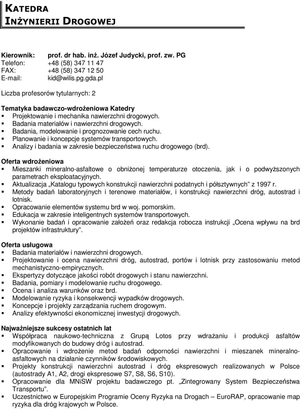 Planowanie i koncepcje systemów transportowych. Analizy i badania w zakresie bezpieczeństwa ruchu drogowego (brd).
