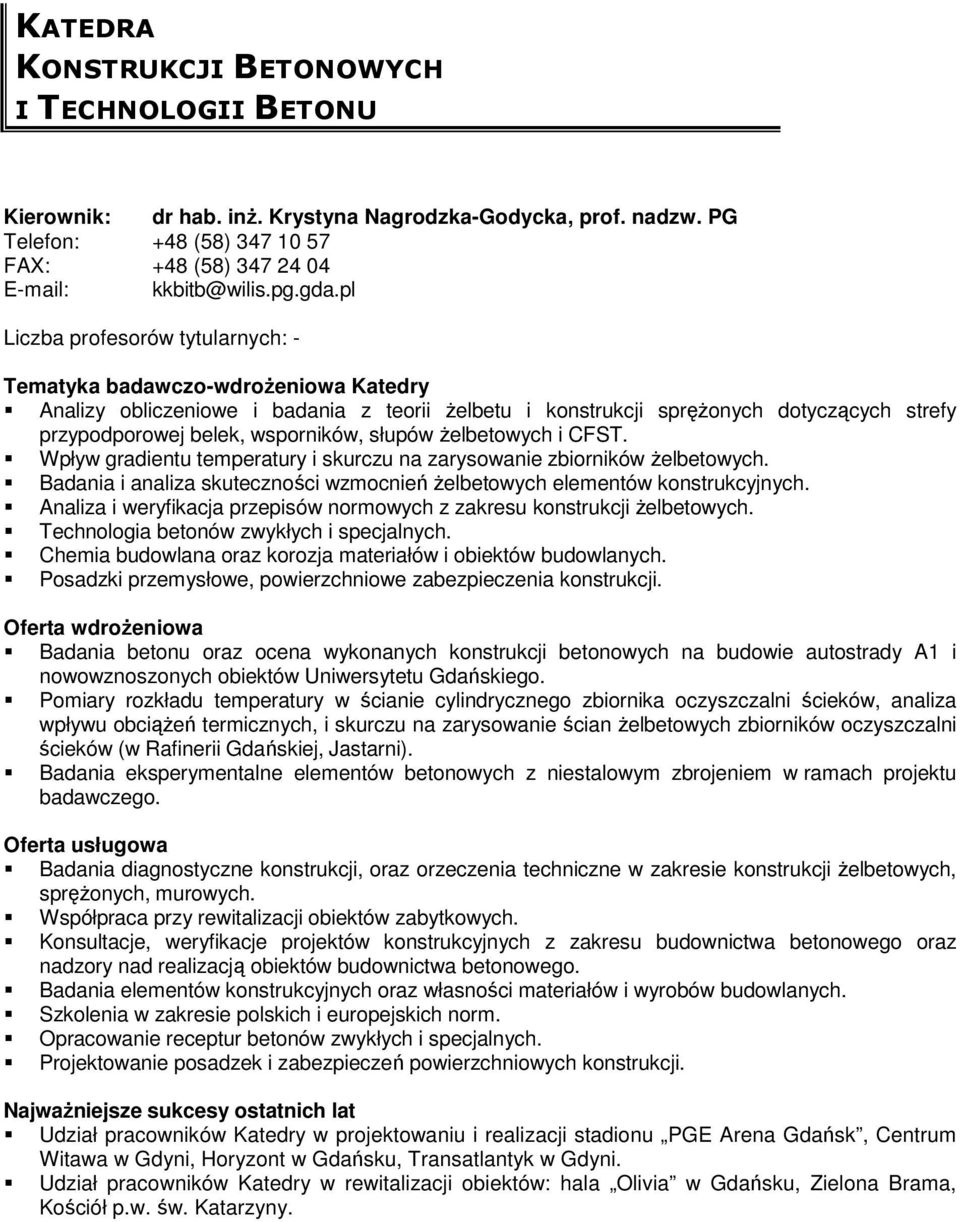 Wpływ gradientu temperatury i skurczu na zarysowanie zbiorników Ŝelbetowych. Badania i analiza skuteczności wzmocnień Ŝelbetowych elementów konstrukcyjnych.